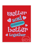 NaughtyVibes Wetter and Better Together Greeting Card